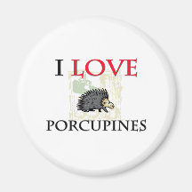I Love Porcupines Magnet