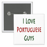 I Love Portuguese Guys Pinback Button