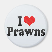 I Love Prawns Fridge Magnet