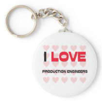 I LOVE PRODUCTION ENGINEERS KEYCHAINS
