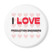 I LOVE PRODUCTION ENGINEERS REFRIGERATOR MAGNETS