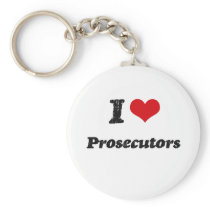 I Love PROSECUTORS Key Chains