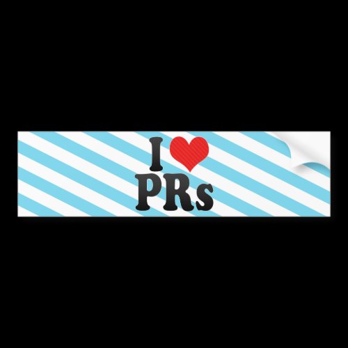 I Love PRs Bumper Sticker