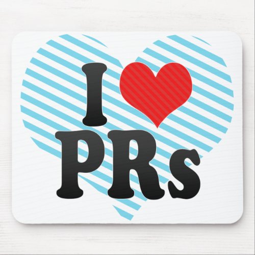 I Love PRs Mouse Pad