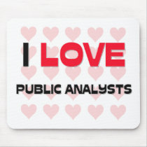 I LOVE PUBLIC ANALYSTS mousepads by professions I LOVE PUBLIC ANALYSTS mousepads