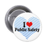I Love Public Safety Button