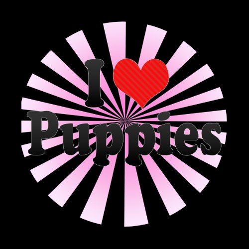 I Love Puppies T Shirt