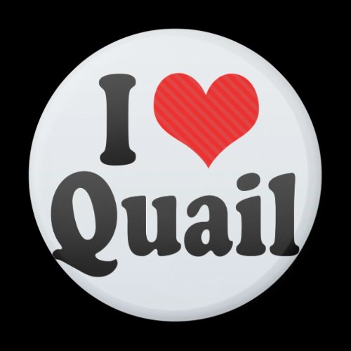 I Love Quail Fridge Magnet