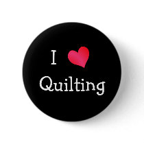 I Love Quilting buttons