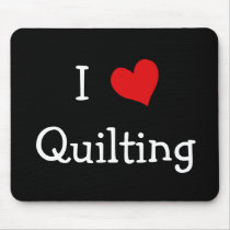I Love Quilting mousepads