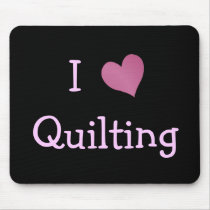 I Love Quilting mousepads