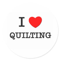 I LOVE QUILTING stickers