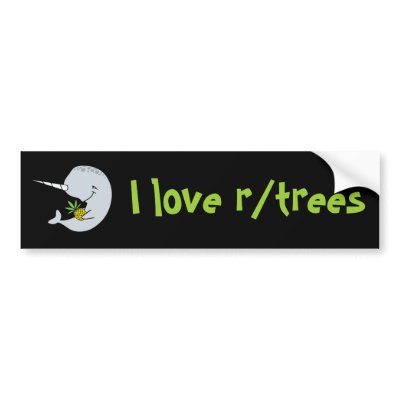 I love r/trees Bumper Sticker