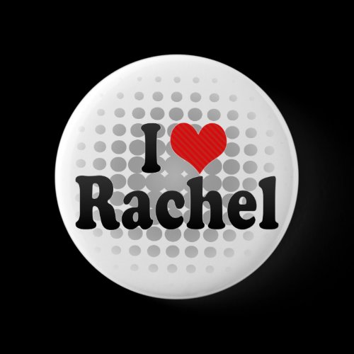 I Love Rachel Pinback Buttons