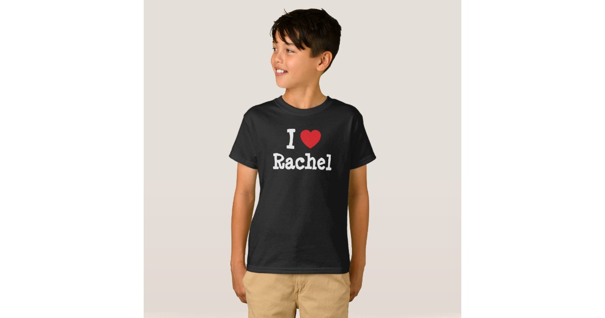 I Love Rachel Heart T Shirt Zazzle