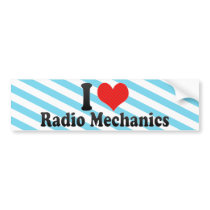 I Love Radio Mechanics bumper stickers