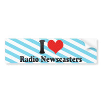 I Love Radio Newscasters bumper stickers