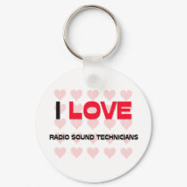 I LOVE RADIO SOUND TECHNICIANS keychains by professions I LOVE RADIO SOUND TECHNICIANS keychains