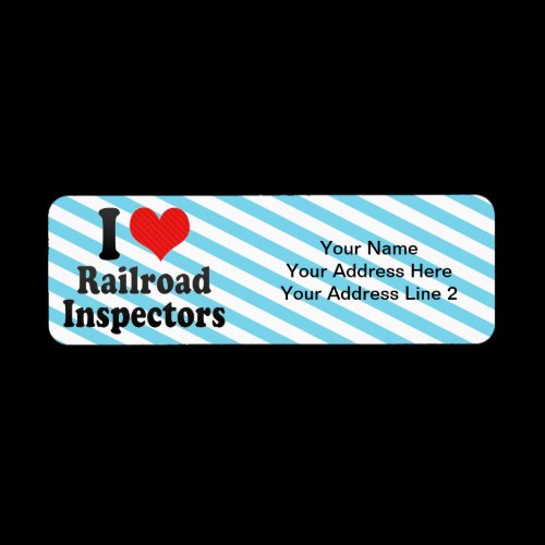 I Love Railroad Inspectors Custom Return Address Labels