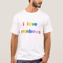 i love rainbows t-shirts