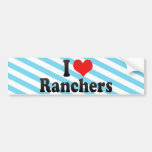 I Love Ranchers Bumper Stickers