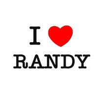 I Love Randy t-shirts by ilovemyshirt I Love Randy t-shirts