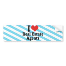 I Love Real Estate Agents bumper stickers