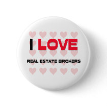 I LOVE REAL ESTATE BROKERS buttons