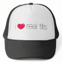 I Love Real Tits hats by imkeepingitreal I Love Real Tits hats