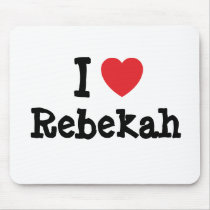 I love Rebekah heart T-Shirt mousepads by funnycustomtshirts I love Rebekah heart T-Shirt mousepads