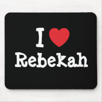 I love Rebekah heart T-Shirt mousepads by funnycustomtshirts I love Rebekah heart T-Shirt mousepads