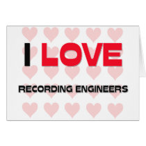 I LOVE RECORDING ENGINEERS GREETING CARDS