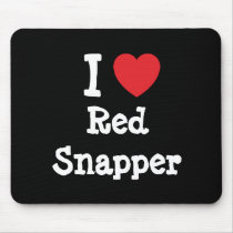 I love Red Snapper heart T-Shirt mousepads by funnycustomtshirts I love Red Snapper heart T-Shirt mousepads