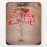 I LOVE Redneck Hillbillies Beer Belly Mouse Pad