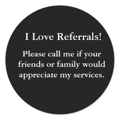 I love referrals sticker. Handy for prospecting material or anything else you see fit!