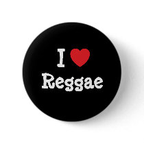I love Reggae heart custom personalized buttons