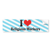 I Love Religious Workers bumper stickers