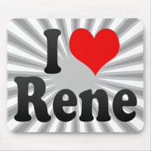 I love Rene Mousepads