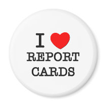 I Love Report Cards Magnet