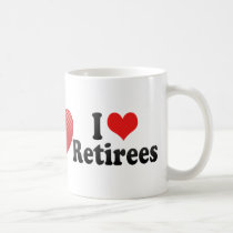 I Love Retirees mugs