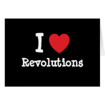 I love Revolutions heart custom personalized cards