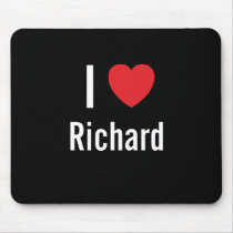 I love Richard mousepads