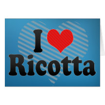 I Love Ricotta Cards