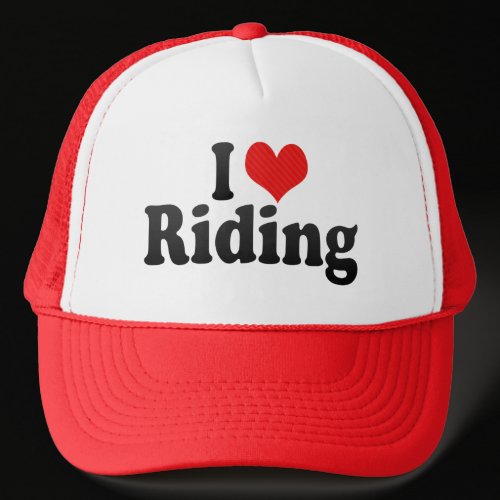 I Love Riding Trucker Hat