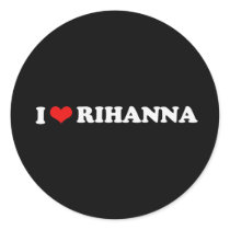 I LOVE RIHANNA stickers