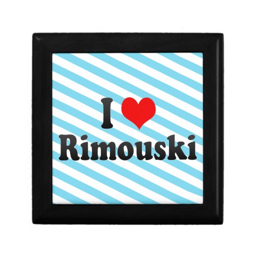 I Love Rimouski, Canada. I Love Rimouski, Canada Keepsake Box
