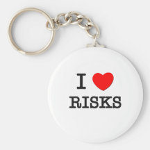 I Love Risks Keychains