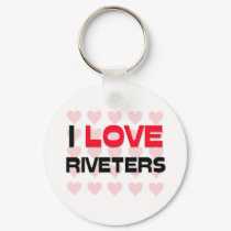 I LOVE RIVETERS keychains