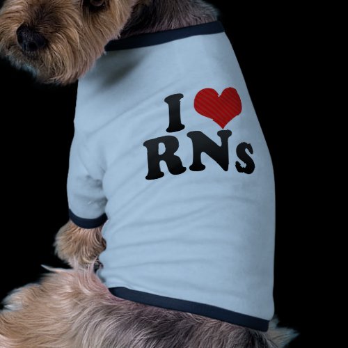 I Love RNs Dog T Shirt