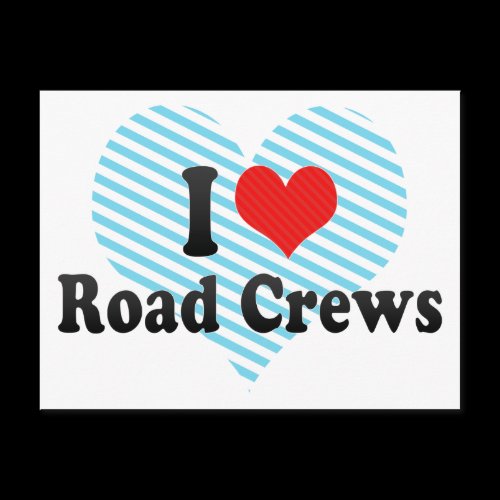 I Love Road Crews Post Card
